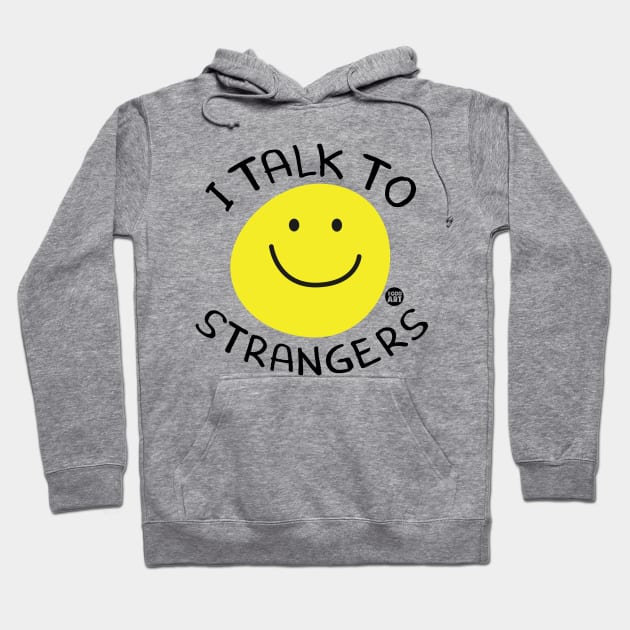 I TALK TO STRANGERS Hoodie by toddgoldmanart